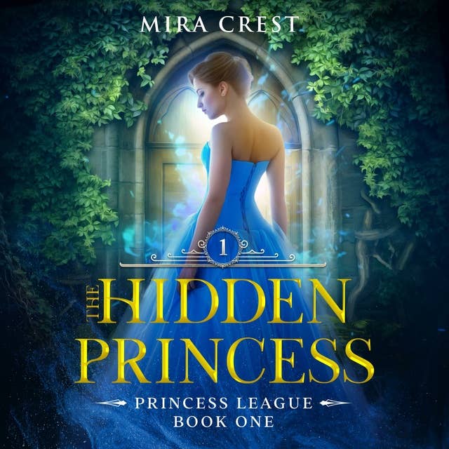 The Hidden Princess: A YA Cinderella Fantasy Romance (Princess League Series)