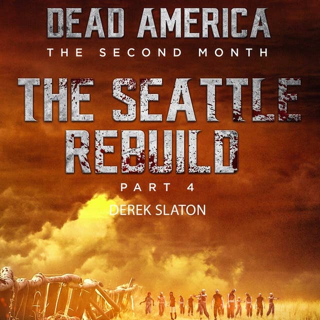 Dead America: Seattle Rebuild Part 4