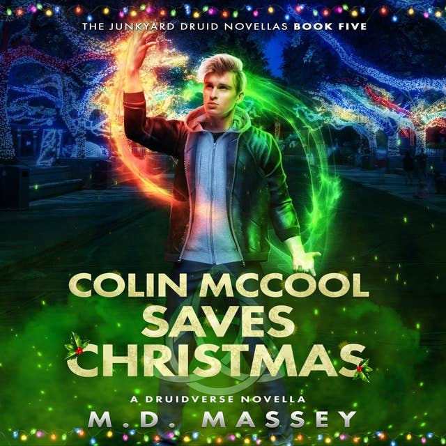 Colin McCool Saves Christmas: A Druidverse Urban Fantasy Novelette