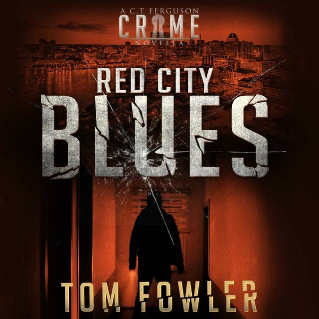 Red City Blues: A C.T. Ferguson Crime Novella
