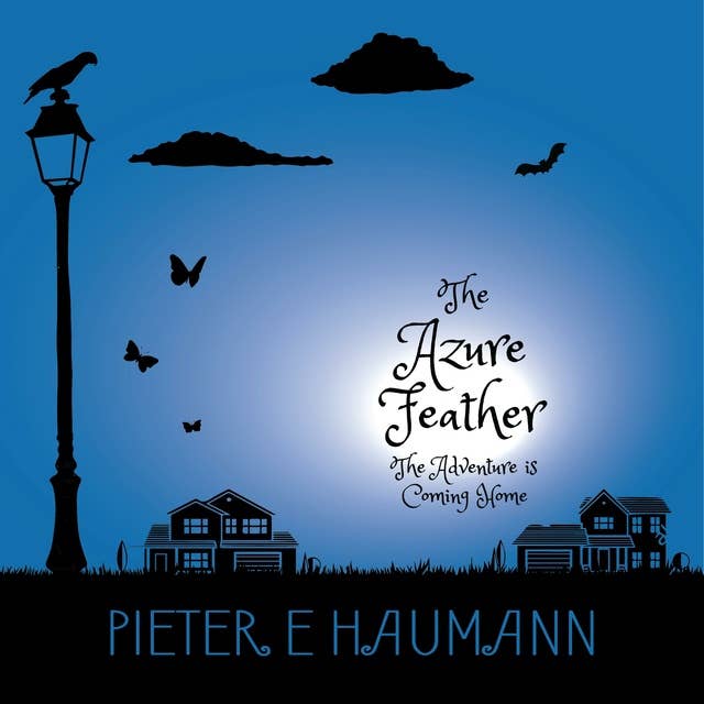 The Azure Feather: The Adventure is Coming Home