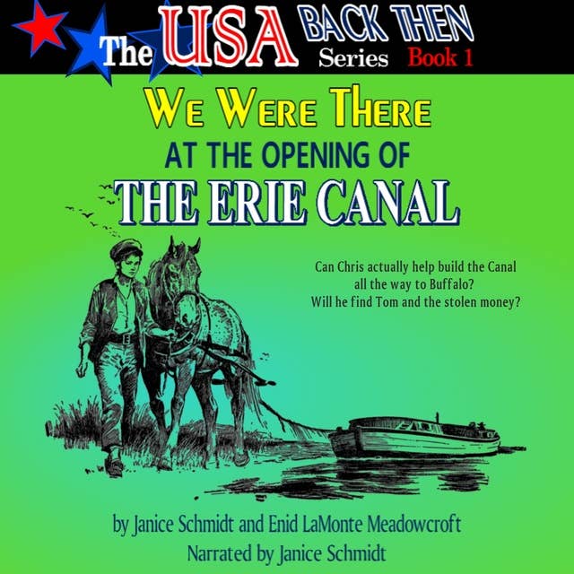 We Were There at the Opening of the Erie Canal [The USA Back Then Series #1]