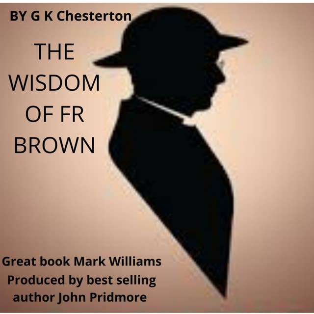 The Wisdom Of Fr Brown: Great Book Mark Williams