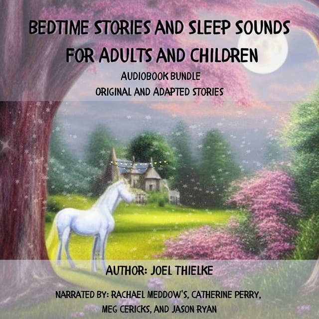 Bedtime Stories and Sleep Sounds For Adults and Children Audiobook Bundle