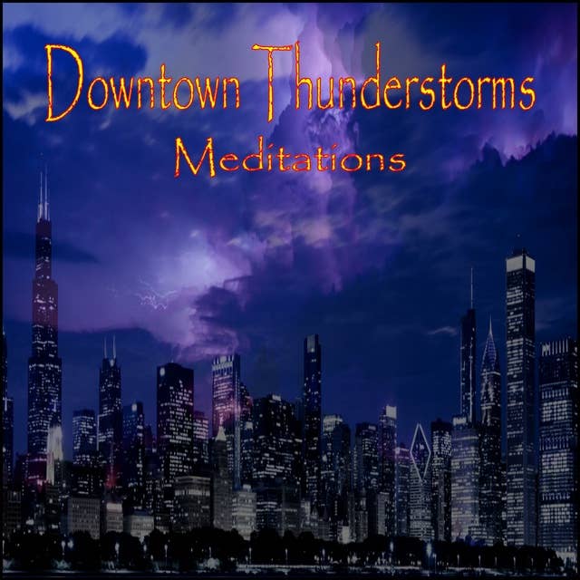 Downtown Thunderstorms (Meditations)