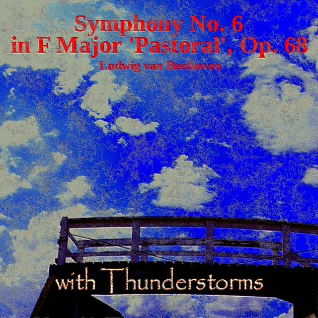 Beethoven Symphony No. 6 with Thunderstorms