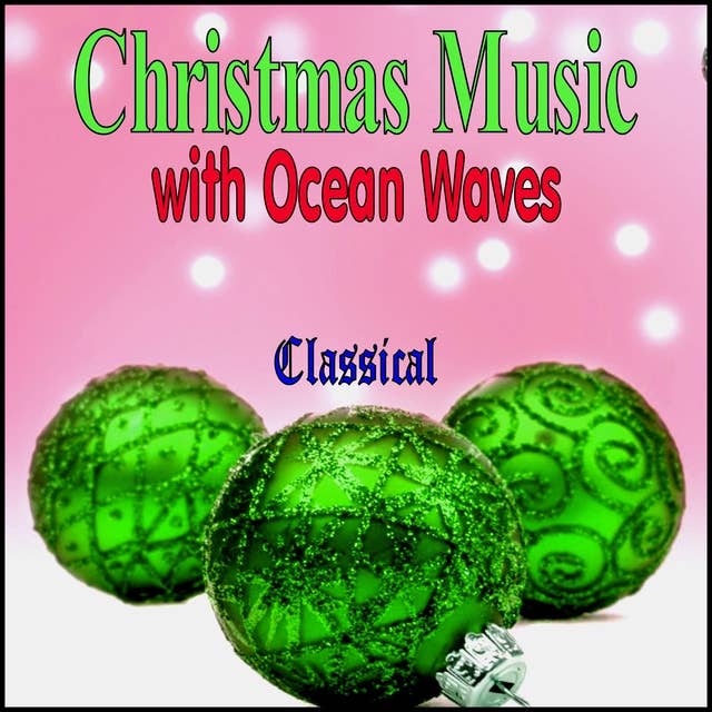 Christmas Music with Ocean Waves - Classical
