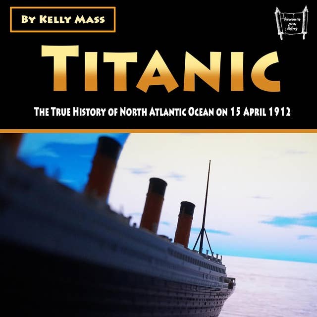 Titanic: The True History of North Atlantic Ocean on 15 April 1912