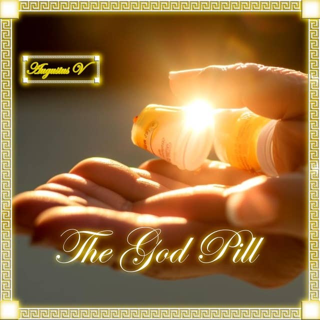 The God Pill: How to Take it
