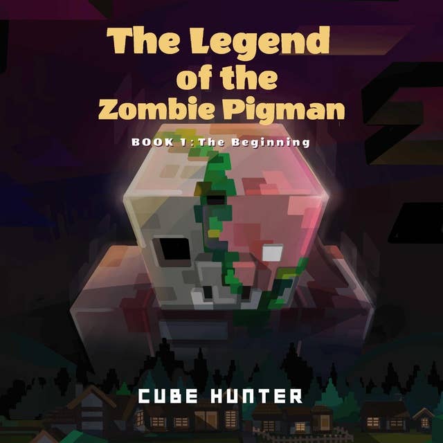 The Legend of the Zombie Pigman Book 1: The Beginning 