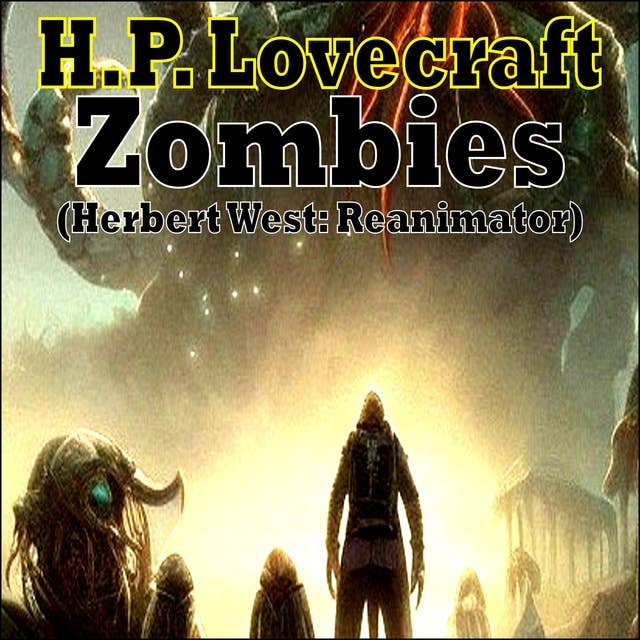 H.P. Lovecraft - Zombies (Herbert West: Reanimator)