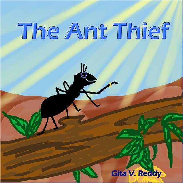 The Ant Thief: Children’s Story Book that encourages Good Values