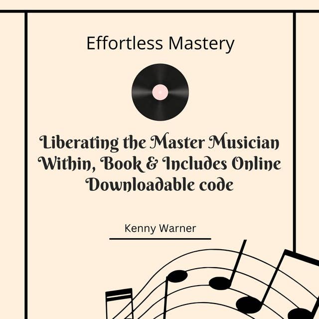 Effortless Mastery: Liberating the Master Musician Within, Book & Includes Online Downloadable code