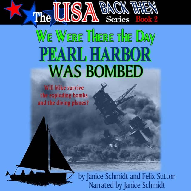 We Were There the Day Pearl Harbor Was Bombed [The USA Back Then Series #2]