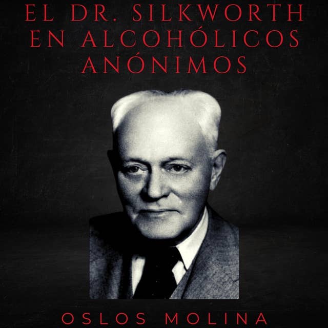 EL DR. SILKWORTH EN ALCOHÓLICOS ANÓNIMOS