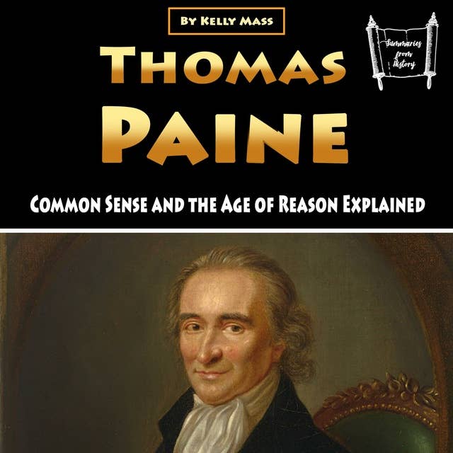 Thomas Paine: Common Sense and the Age of Reason Explained