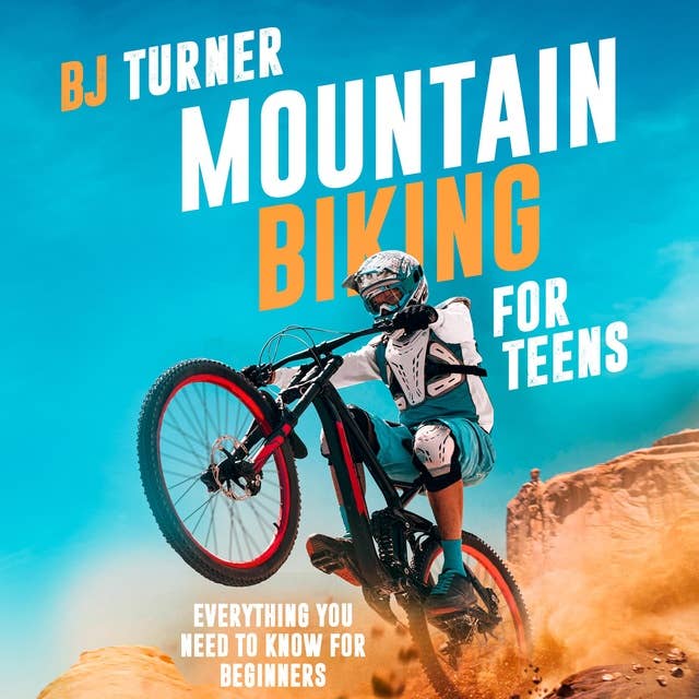 Mountain Biking For Teens: Everything You Need to Know For Beginners