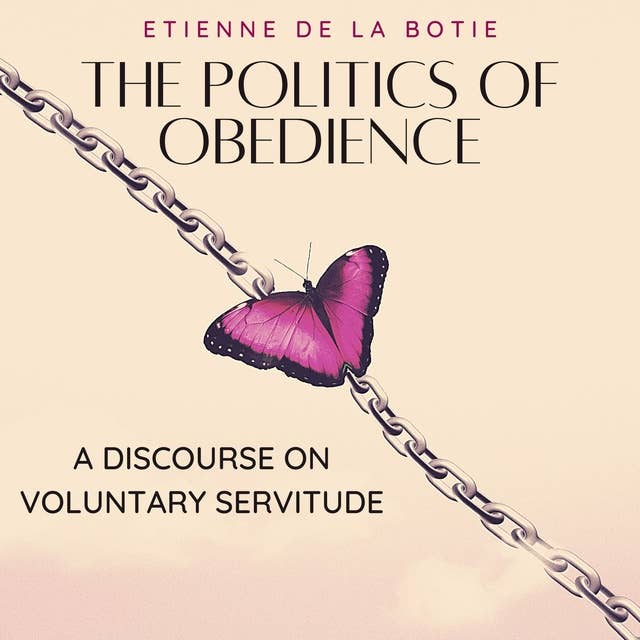 The Politics of Obedience: A Discourse on Voluntary Servitude