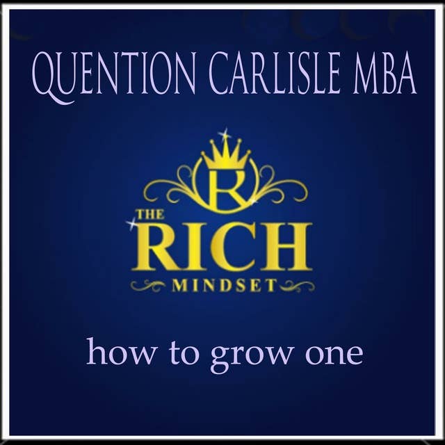 The Rich Mindset: How to Grow One