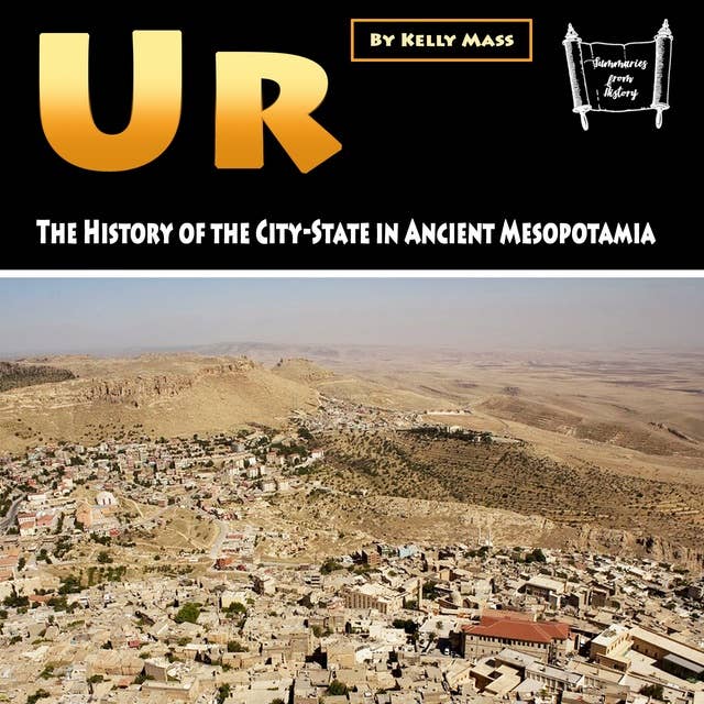 Ur: The History of the City-State in Ancient Mesopotamia