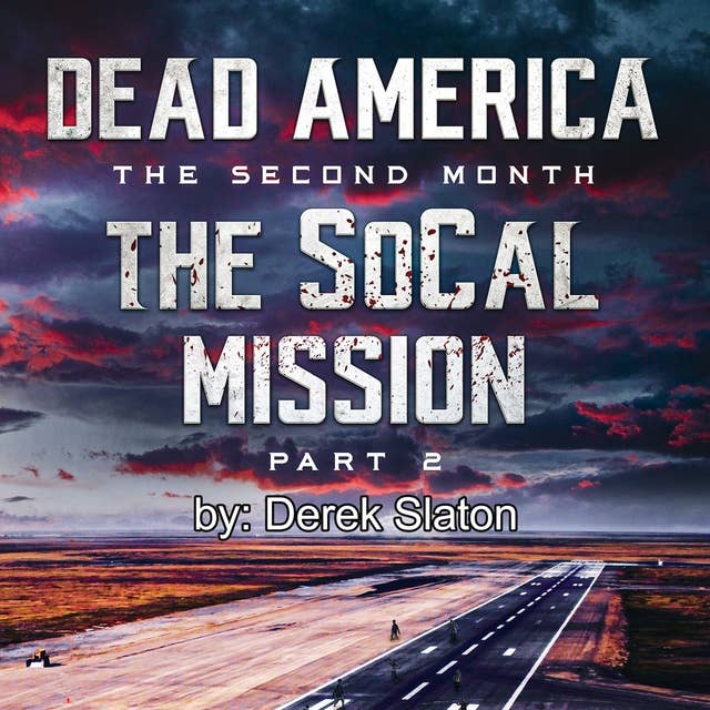 Dead America - The SoCal Mission Pt. 2