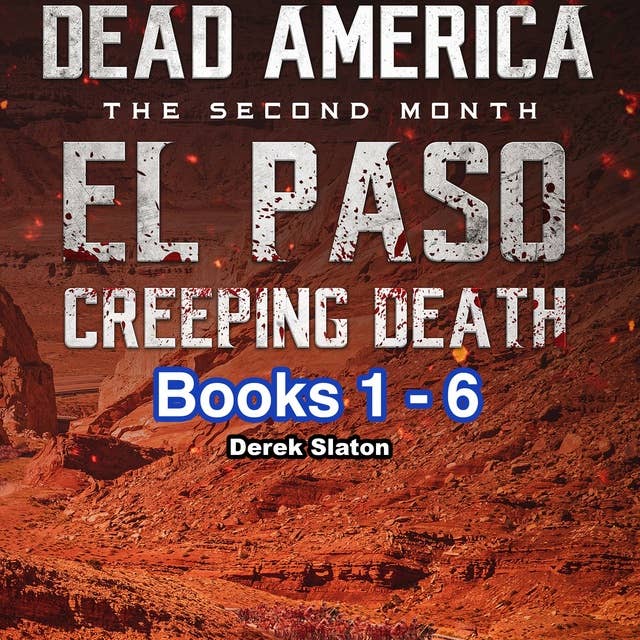 Dead America - El Paso - Creeping Death Books 1-6