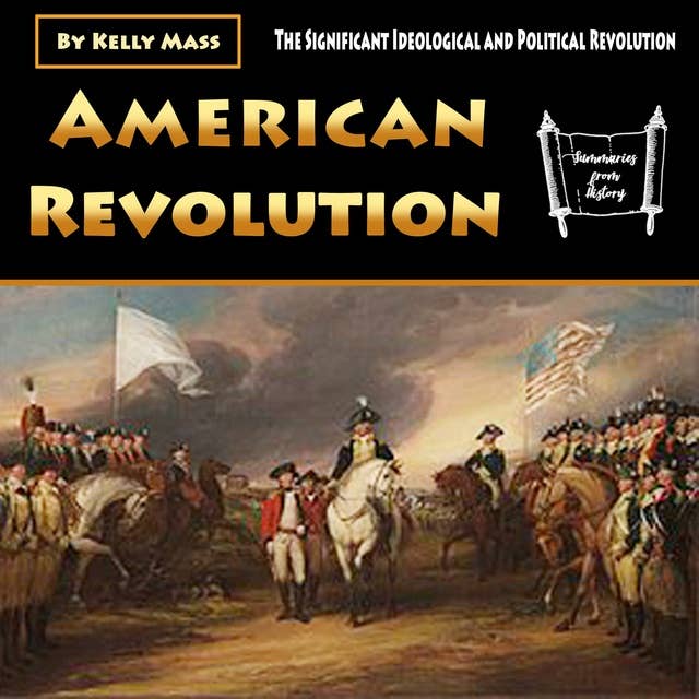 American Revolution: The Significant Ideological and Political Revolution