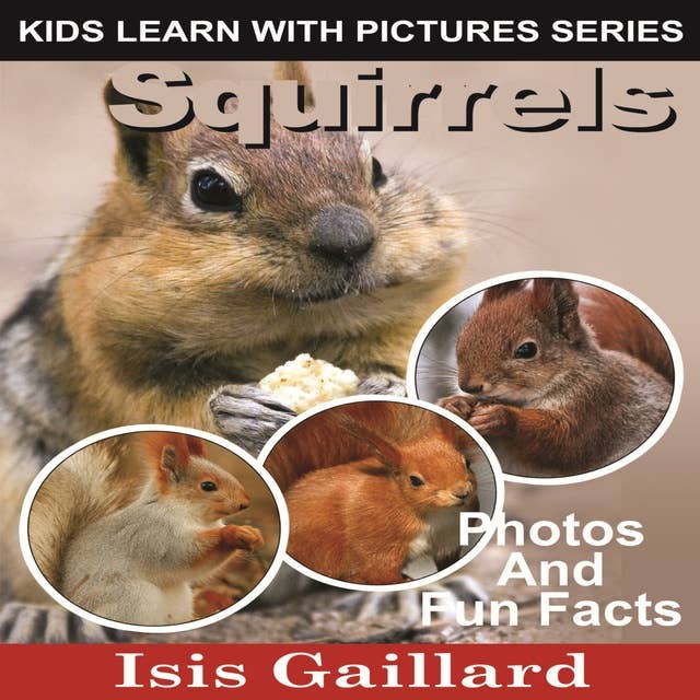 Squirrels: Photos and Fun Facts for Kids
