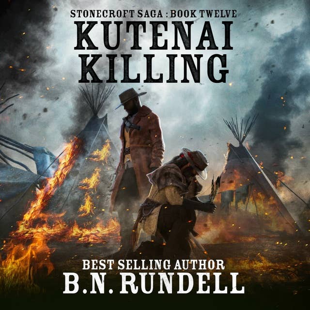 Kutenai Killing (Stonecroft Saga Book 12): A Historical Western Novel