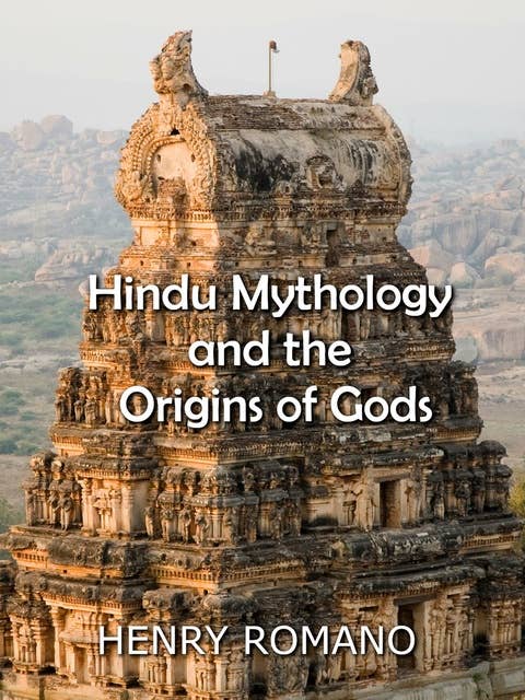 Hindu Mythology and the Origins of Gods