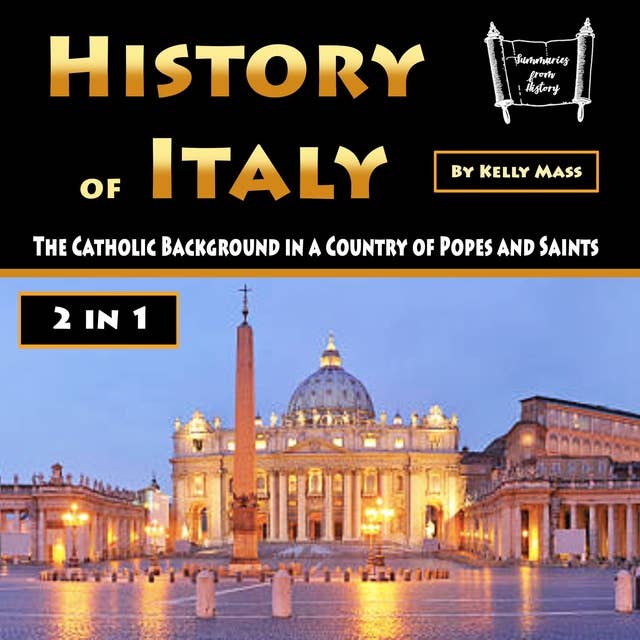History of Italy: The Catholic Background in a Country of Popes and Saints