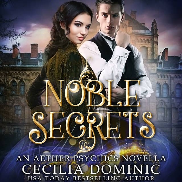 Noble Secrets: A Romantic Steampunk Thriller