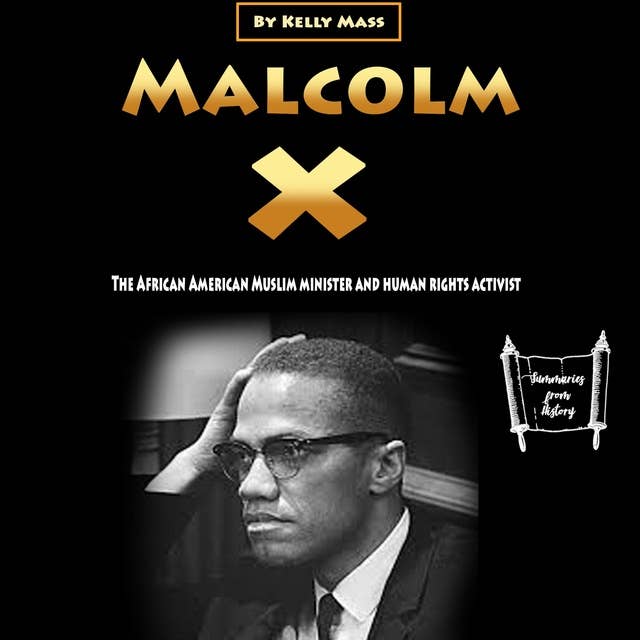Malcolm X: The African American Muslim minister and human rights activist