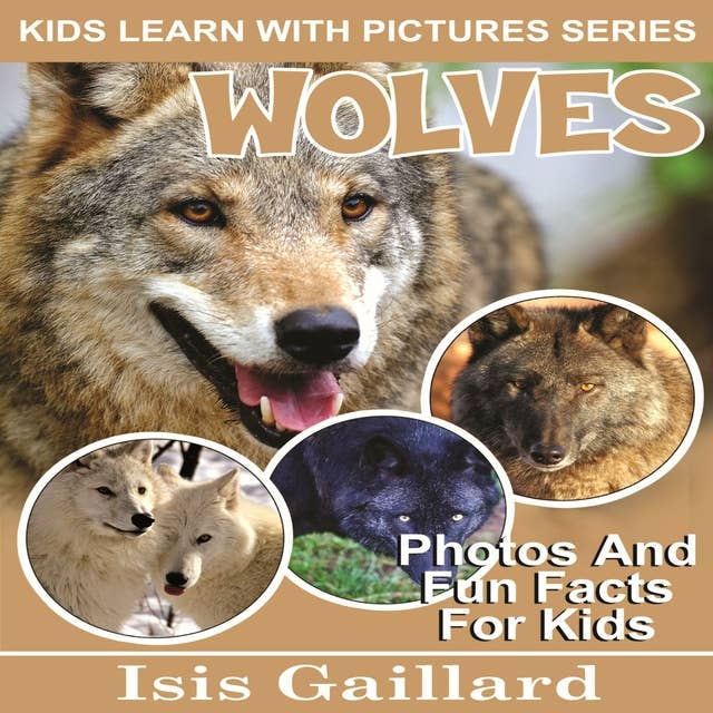 Wolves: Photos and Fun Facts for Kids
