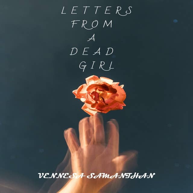 Letters From A Dead Girl: (Poetry Book)
