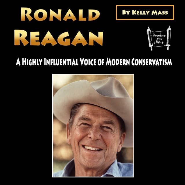 Ronald Reagan: A Highly Influential Voice of Modern Conservatism