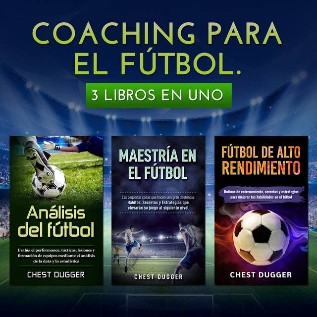Coaching para el fútbol: 3 libros en uno