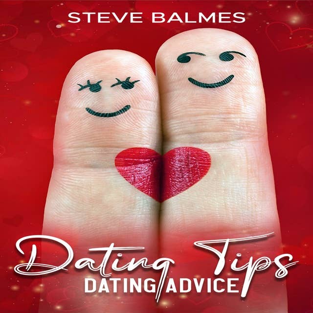 DATING TIPS: DATING ADVICE