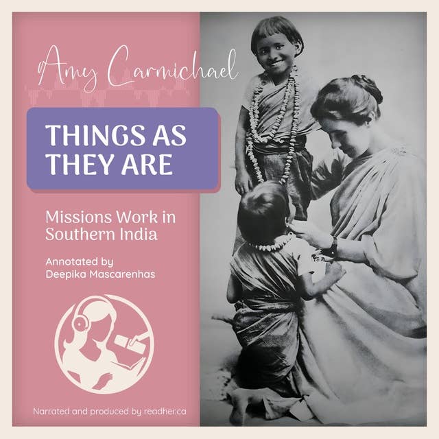 Things As They Are: Missions Work in Southern India (Annotated by Deepika Mascarenhas)