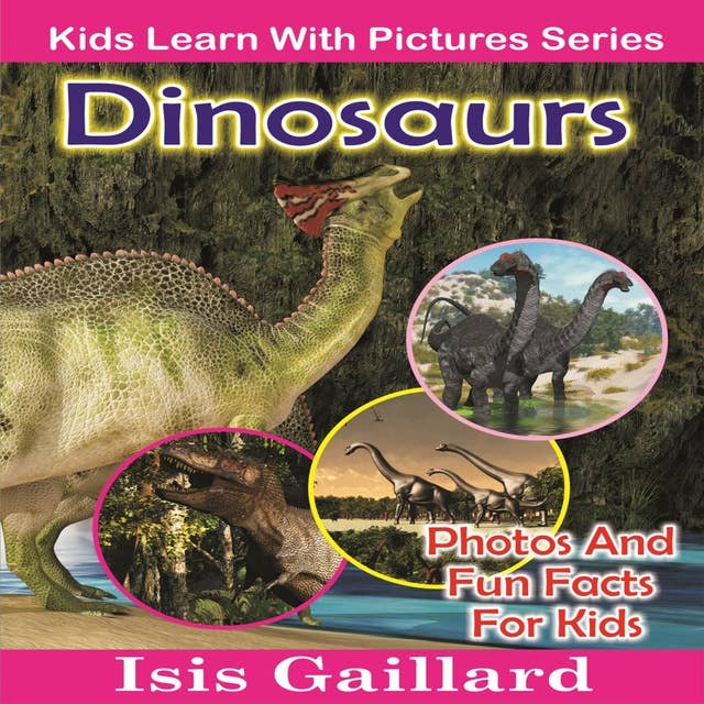 Dinosaurs: Photos and Fun Facts for Kids