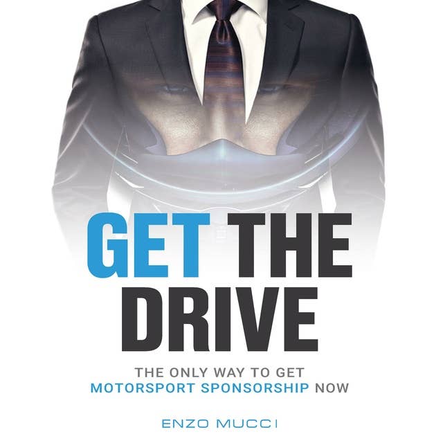 Get The Drive: The Only Way For You To Get Motorsport Sponsorship Now