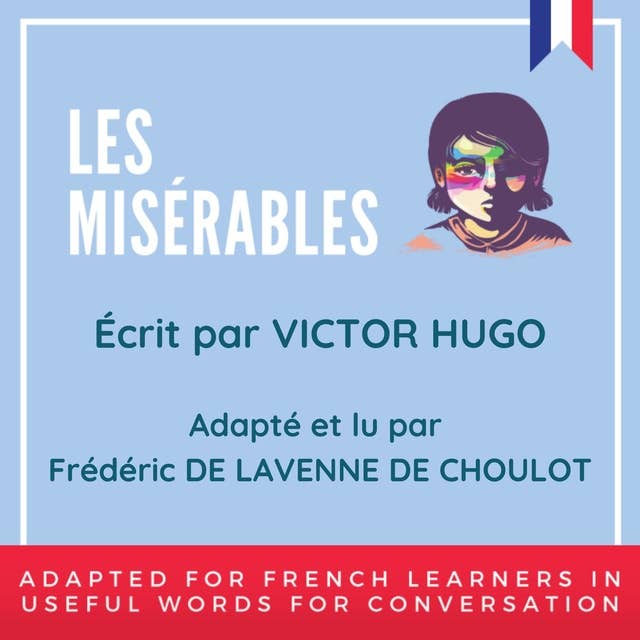 Les Misérables: Adapted for French learners - In useful French words for conversation - French Intermediate 