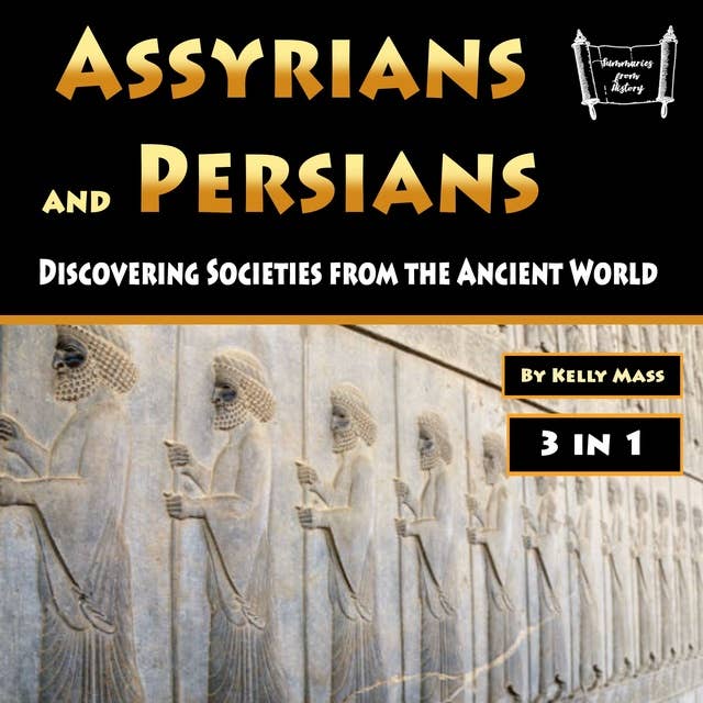 Assyrians and Persians: Discovering Societies from the Ancient World
