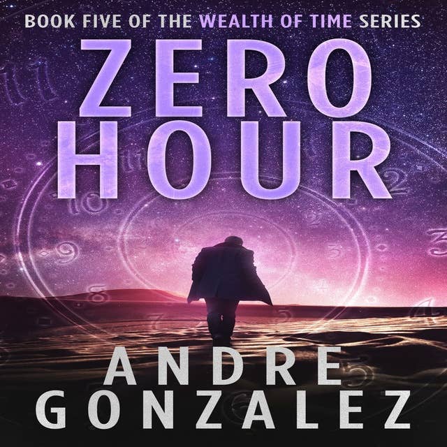 Zero Hour (Wealth of Time Series, Book 5)