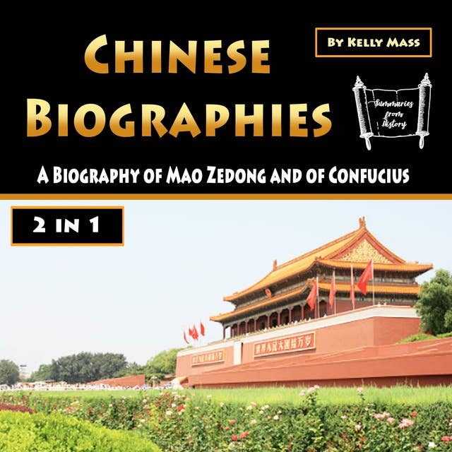 Chinese Biographies: A Biography of Mao Zedong and of Confucius