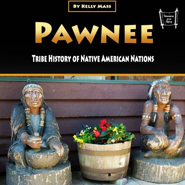 Pawnee: Tribe History of Native American Nations