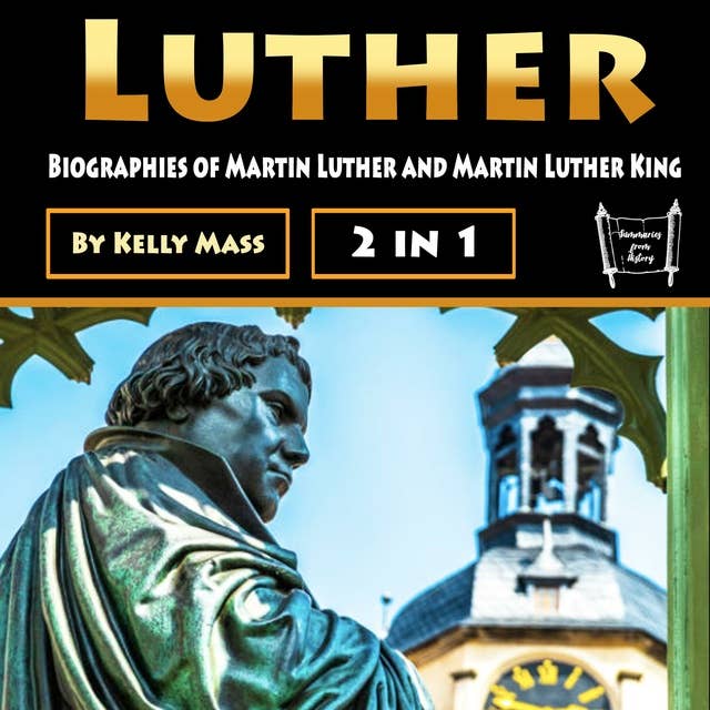 Luther: Biographies of Martin Luther and Martin Luther King