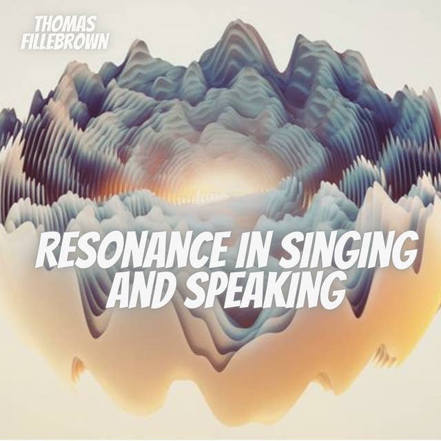 Resonance in singing and speaking