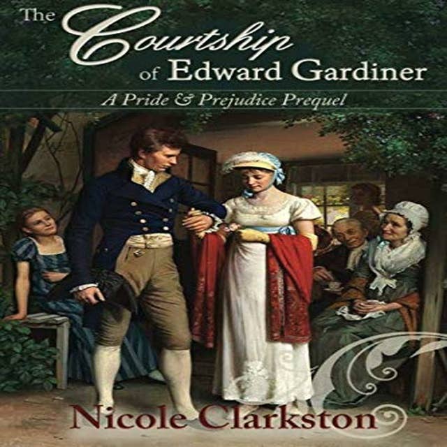 The Courtship of Edward Gardiner: A Pride and Prejudice Prequel