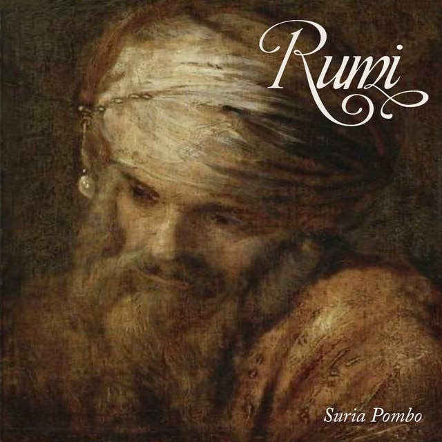 RUMI: El poeta del amor divino by Suria Pombo